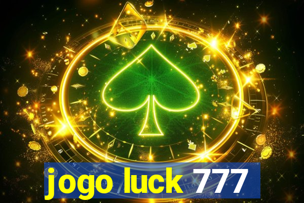 jogo luck 777