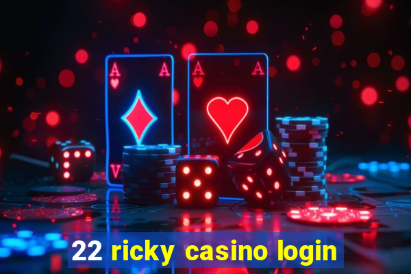 22 ricky casino login