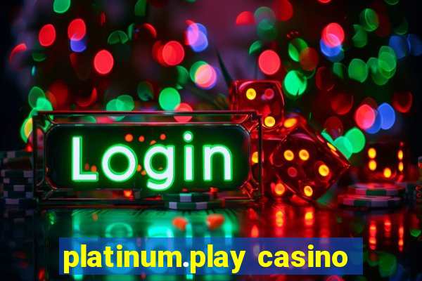 platinum.play casino