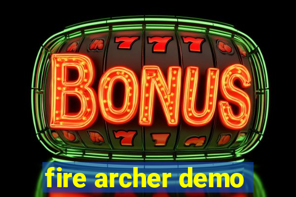 fire archer demo