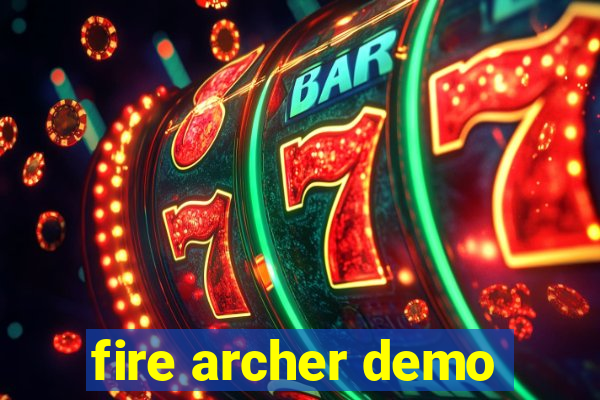 fire archer demo