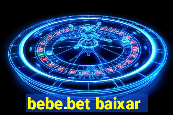 bebe.bet baixar