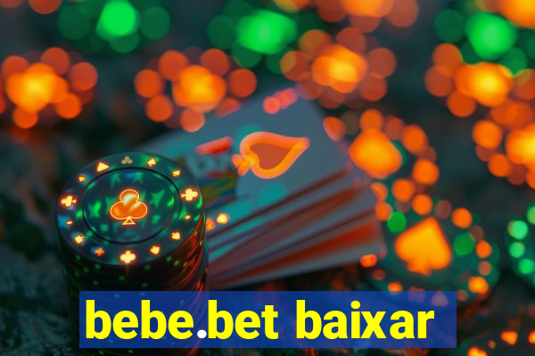 bebe.bet baixar