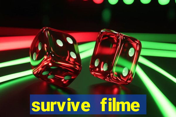 survive filme completo dublado