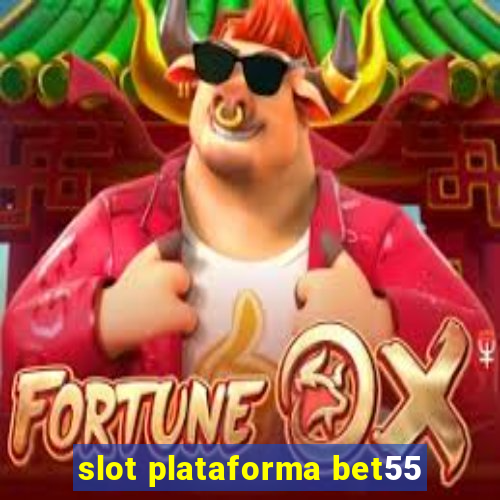 slot plataforma bet55