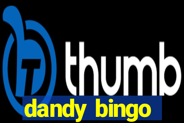 dandy bingo