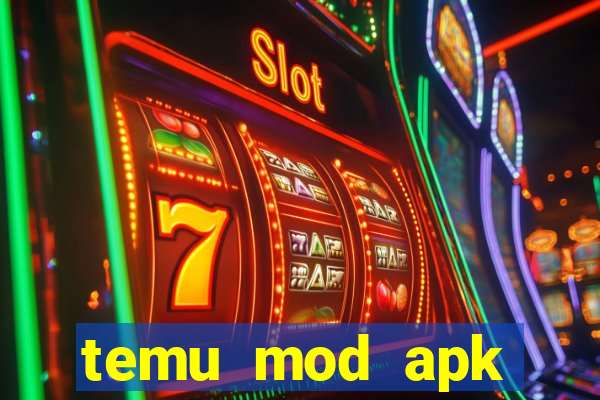 temu mod apk unlimited money