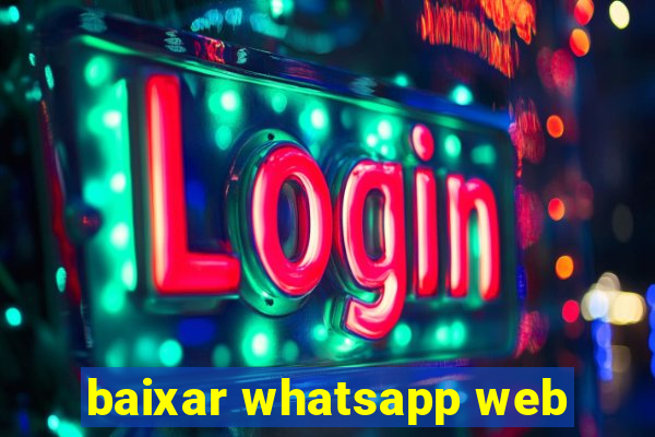 baixar whatsapp web