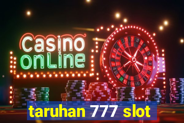 taruhan 777 slot