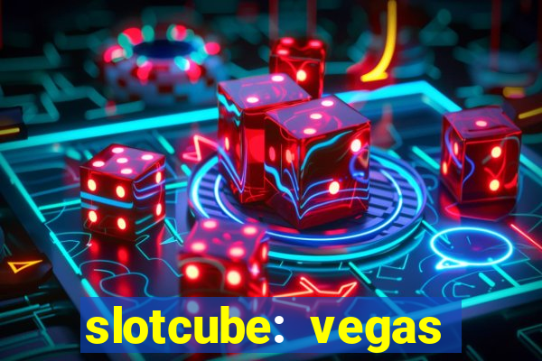 slotcube: vegas casino games