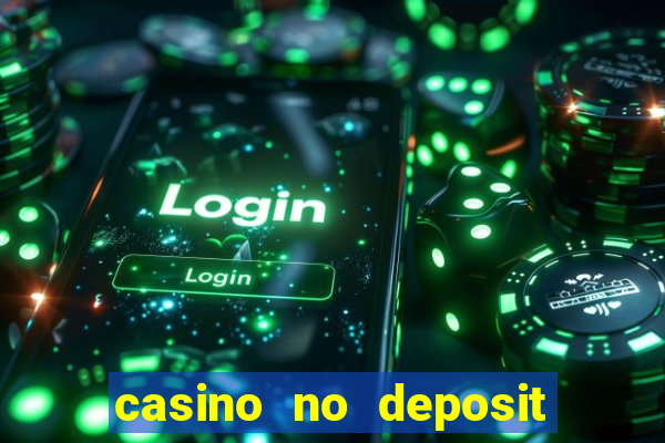 casino no deposit bonus free money