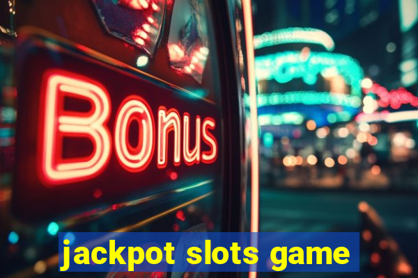 jackpot slots game