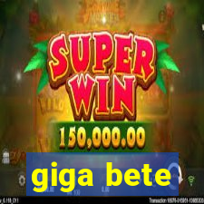 giga bete