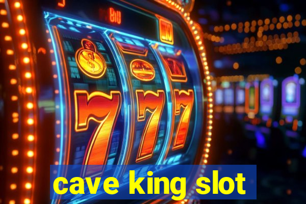 cave king slot