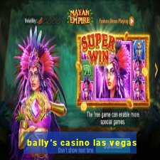 bally's casino las vegas