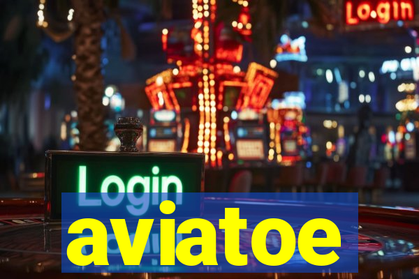 aviatoe