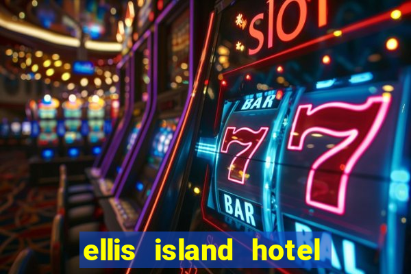 ellis island hotel & casino