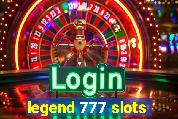 legend 777 slots