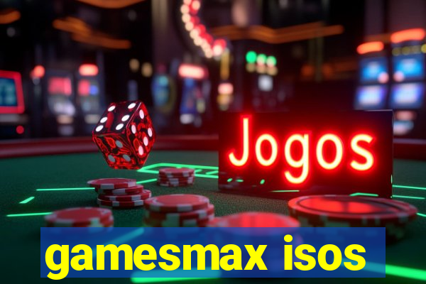 gamesmax isos