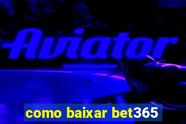 como baixar bet365