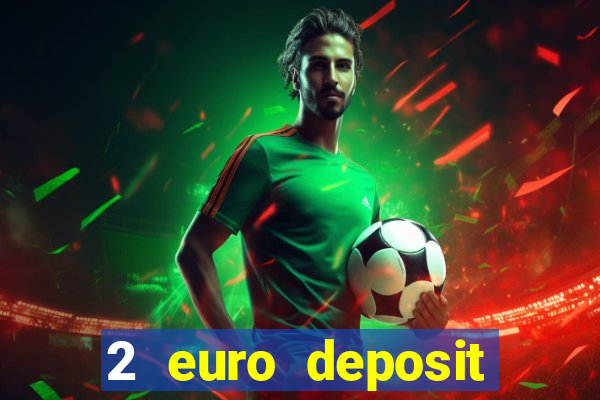 2 euro deposit casinos ireland