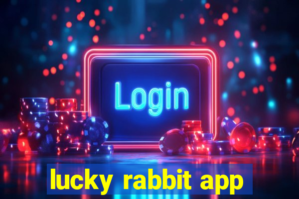 lucky rabbit app