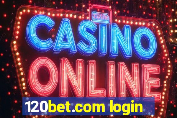 120bet.com login