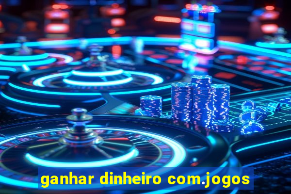 ganhar dinheiro com.jogos