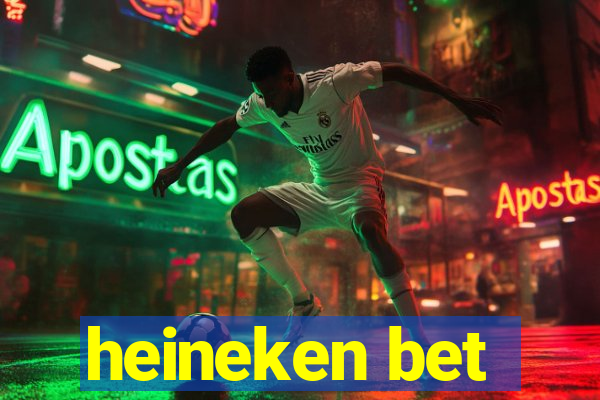 heineken bet