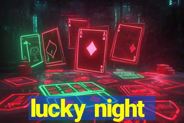 lucky night