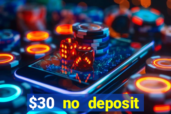 $30 no deposit bonus casino