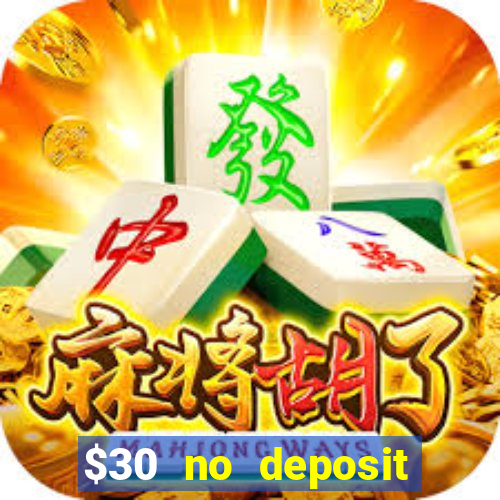 $30 no deposit bonus casino