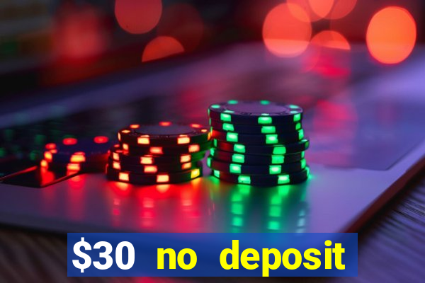 $30 no deposit bonus casino