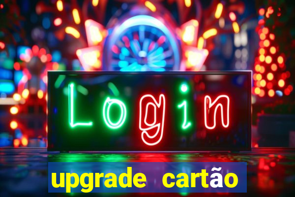 upgrade cartão porto seguro