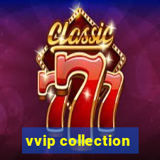 vvip collection