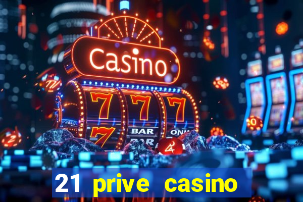 21 prive casino bonus code