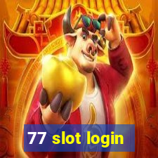 77 slot login