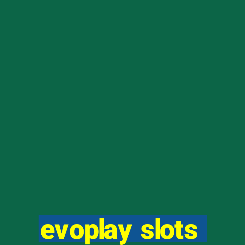 evoplay slots