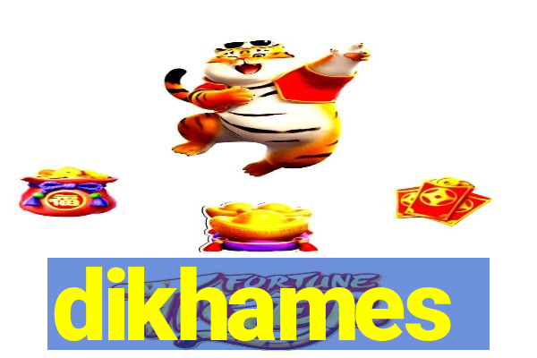 dikhames