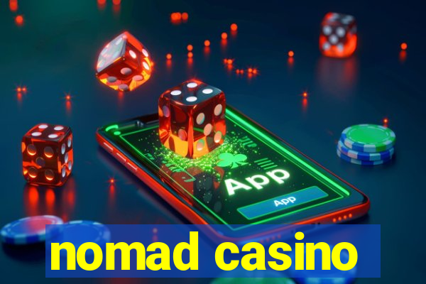 nomad casino