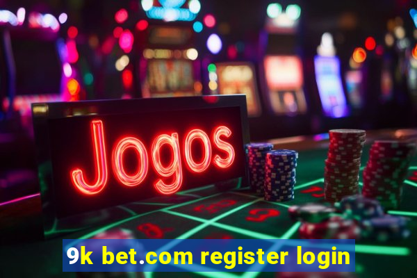 9k bet.com register login