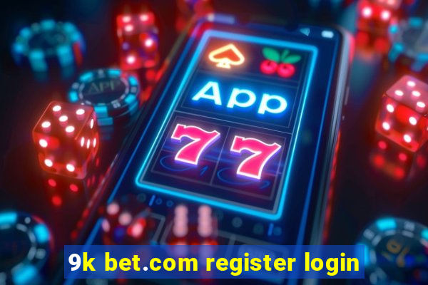 9k bet.com register login