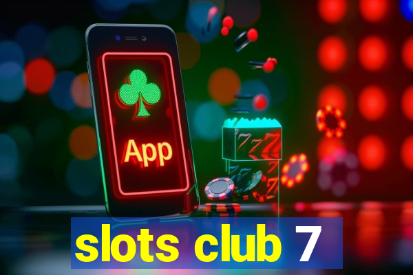 slots club 7