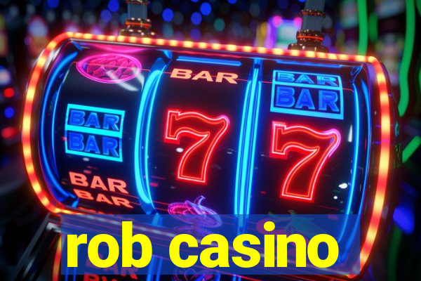 rob casino