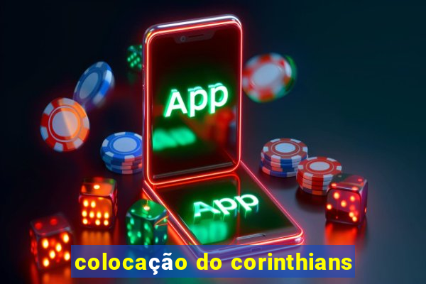 colocação do corinthians