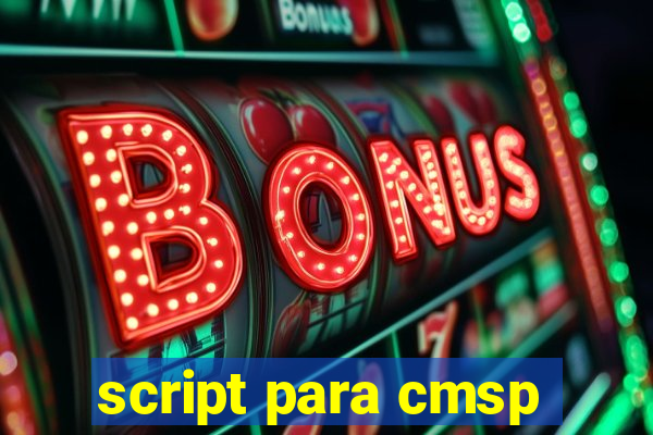 script para cmsp