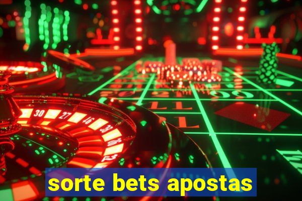 sorte bets apostas