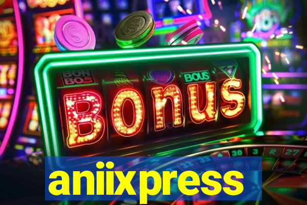 aniixpress