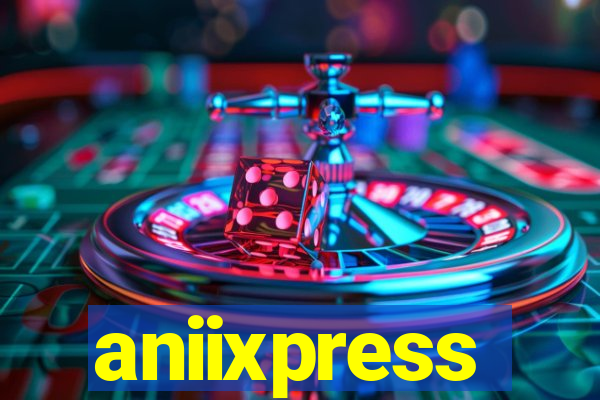 aniixpress