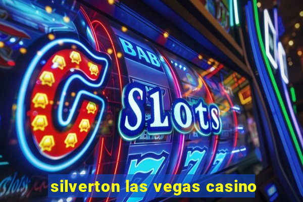 silverton las vegas casino